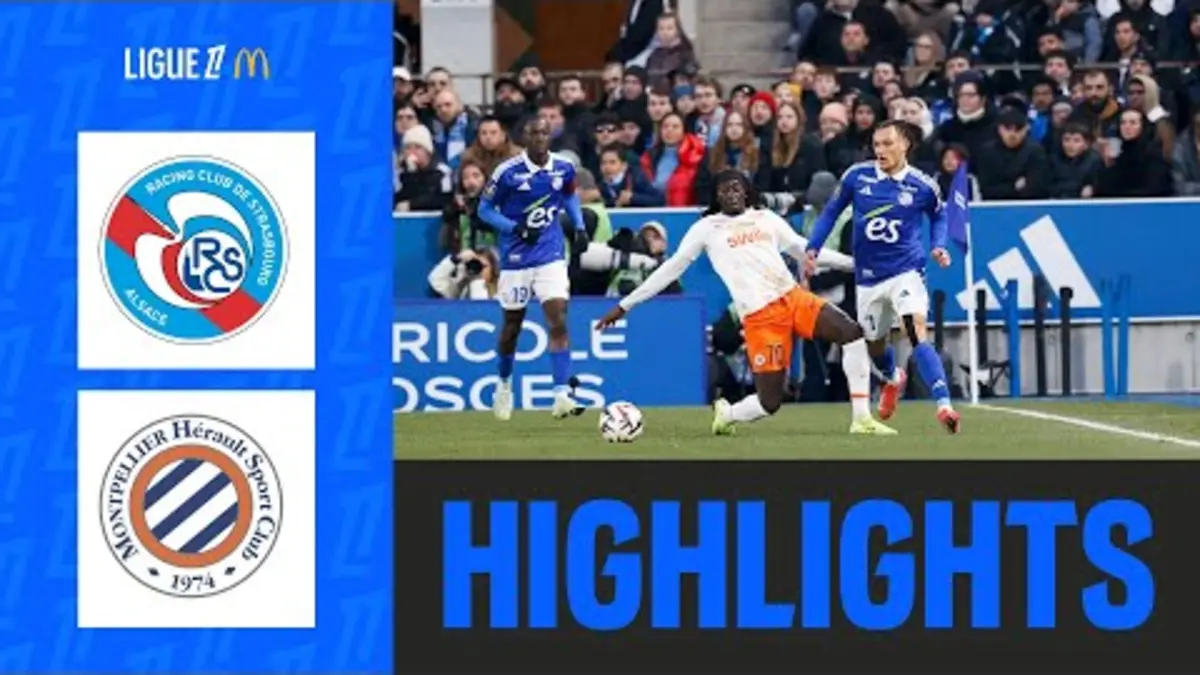 replay de Strasbourg RÉAGIT en RENVOYANT Montpellier à ses doutes | 21ème journée - Ligue 1 McDonald's 24/25
