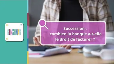 Succession : combien la banque a-t-elle le droit de facturer ?