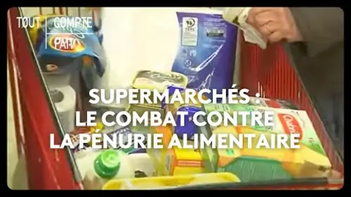replay de Supermarchés : le combat contre la pénurie alimentaire