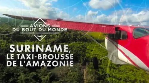 Les avions du bout du monde Suriname : le taxi brousse de l'Amazonie