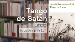 Tango de Satan, de László Krasznahorkai