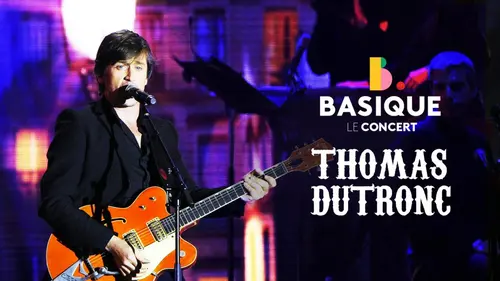 Basique, le concert Thomas Dutronc