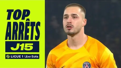 replay de Top arrêts 15ème journée - Ligue 1 Uber Eats / 2023-2024