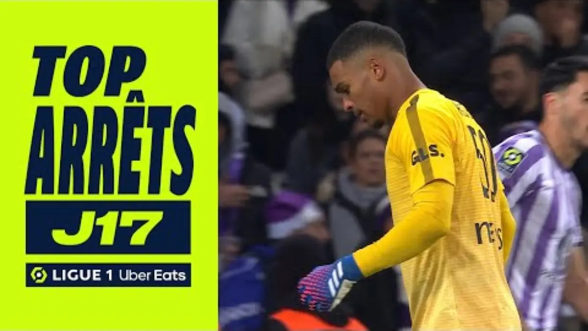 replay de Top arrêts 17ème journée - Ligue 1 Uber Eats / 2023-2024