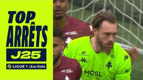 replay de Top arrêts 25ème journée - Ligue 1 Uber Eats / 2023-2024