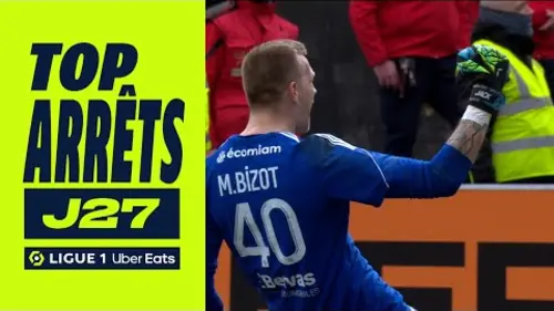 replay de Top arrêts 27ème journée - Ligue 1 Uber Eats / 2023-2024