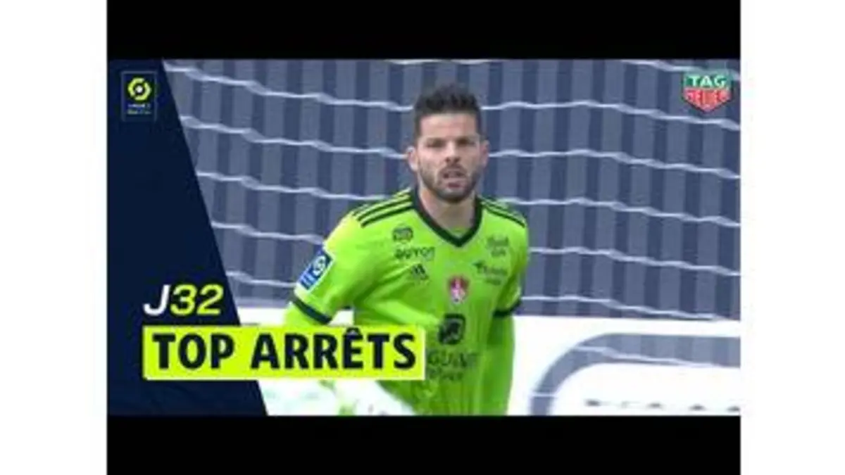 replay de Top arrêts 32ème journée - Ligue 1 Uber Eats / 2020-2021