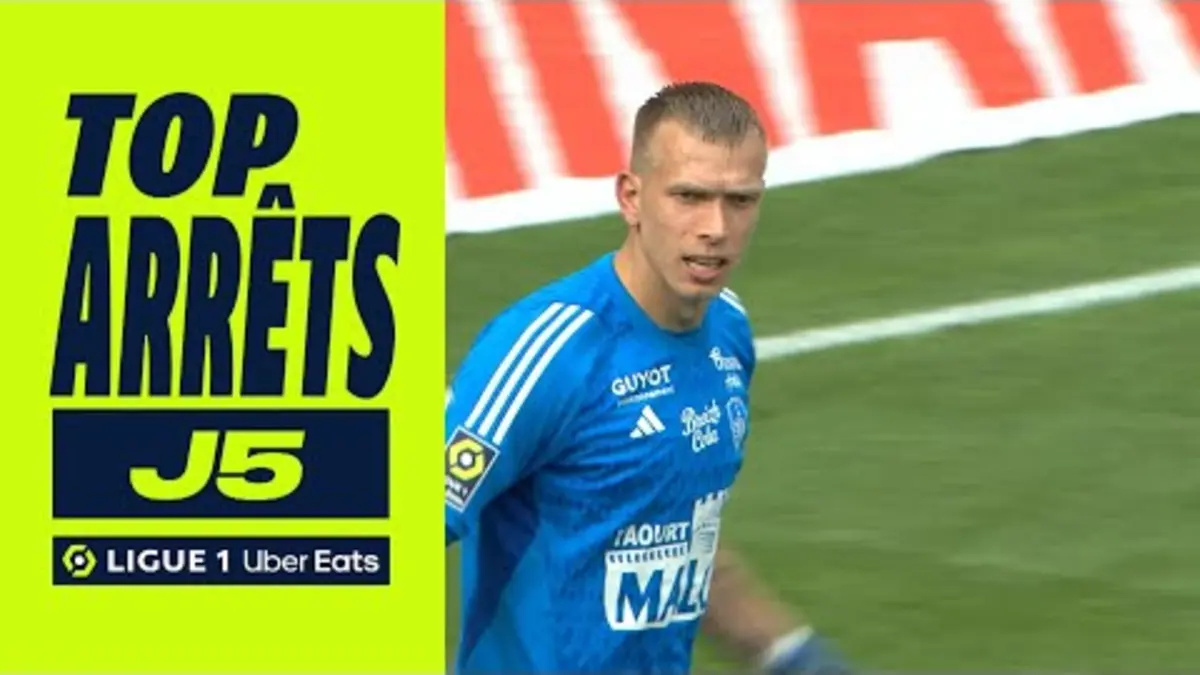 replay de Top arrêts 5ème journée - Ligue 1 Uber Eats / 2023-2024