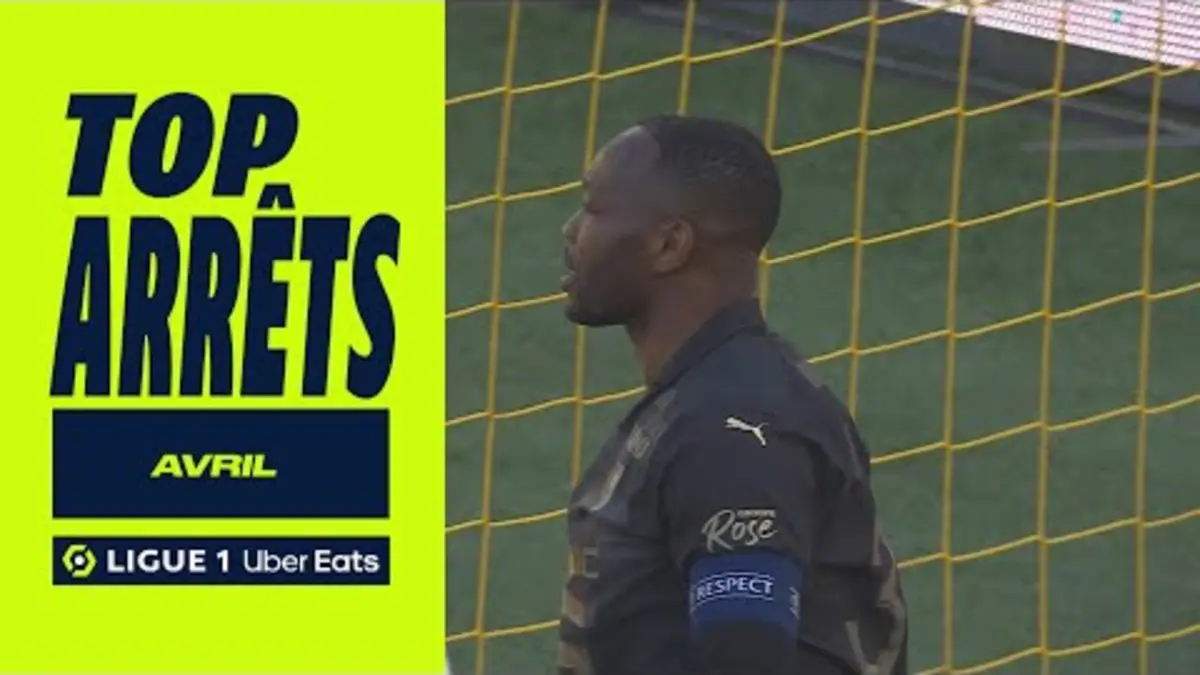 replay de Top arrêts Ligue 1 Uber Eats - Avril (saison 2023/2024)