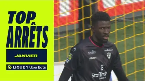 replay de Top arrêts Ligue 1 Uber Eats - Janvier (saison 2023/2024)