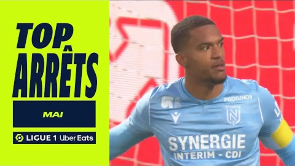 replay de Top arrêts Ligue 1 Uber Eats - Mai (saison 2023/2024)