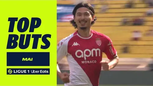 replay de Top buts Ligue 1 Uber Eats - Mai (saison 2023/2024)
