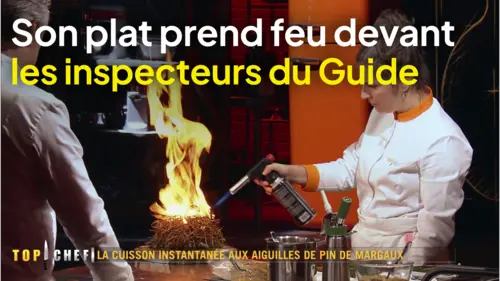 replay de Top chef : Son plat prend feu devant les inspecteurs du Guide Rouge