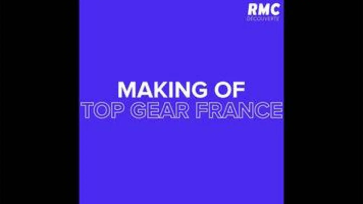 Top Gear France Saison 6 - Making Of Monsieur…
