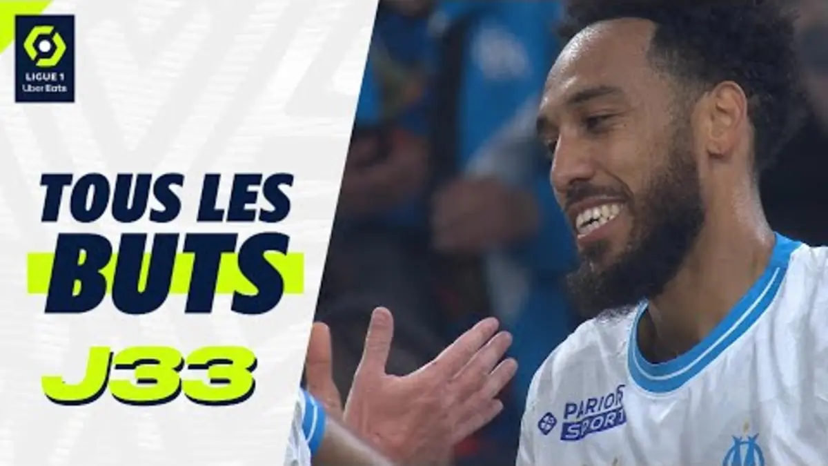 replay de Tous les buts de la 33ème journée - Ligue 1 Uber Eats / 2023-2024