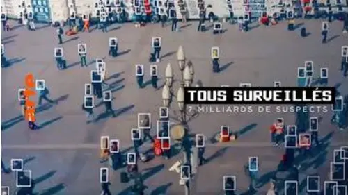 replay de Tous surveillés - 7 milliards de suspects