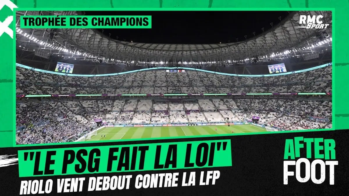replay de Trophée des champions : "Le PSG fait la loi" Riolo vent debout contre les méthodes de la LFP
