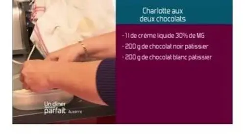 replay de Un dîner presque parfait : Préparation de la charlotte aux deux chocolats