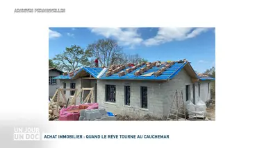 Un jour, un doc : Achat immobilier : quand le rêve tourne au cauchemar