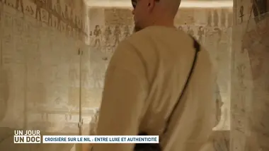 Un jour, un doc : Croisière sur le Nil : entre luxe et authenticité