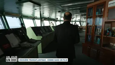Un jour, un doc : Croisière transatlantique : comme dans un film