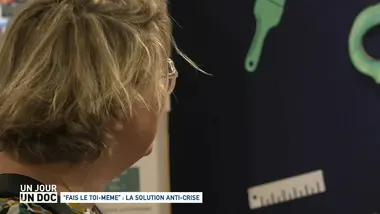 Un jour, un doc : "Fais le toi-même" : la solution anti-crise