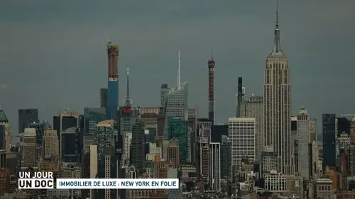 replay de Un jour, un doc : Immobilier de luxe : New York en folie