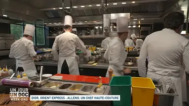 Un jour, un doc week-end : Dior, Orient Express : Alléno, un chef haute-couture