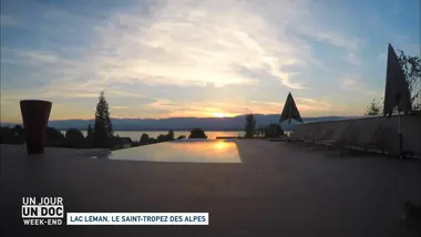 Un jour, un doc week-end : Lac Léman, le Saint-Tropez des Alpes