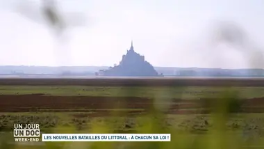 Un jour, un doc week-end : Les nouvelles batailles du littoral : à chacun sa loi ! (2/2)