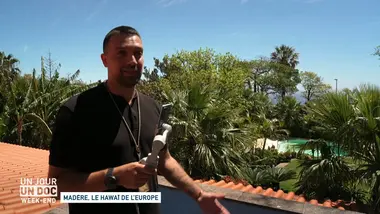 Un jour, un doc week-end : Madère, le Hawaï de l'Europe