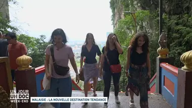 Un jour, un doc week-end : Malaisie : la nouvelle destination tendance