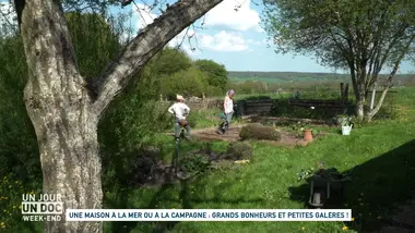 Un jour, un doc week-end : Une maison à la mer ou à la campagne : grands bonheurs et petites galères ! 2/2