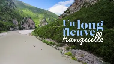 Un long fleuve tranquille