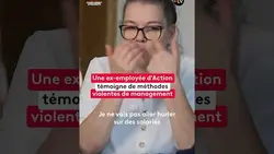 Une ex-employée d'Action témoigne de méthodes violentes de management -Complément d'enquête.