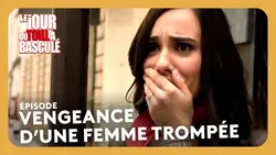 Vengeance d’une femme trompée - Le jour où tout a basculé