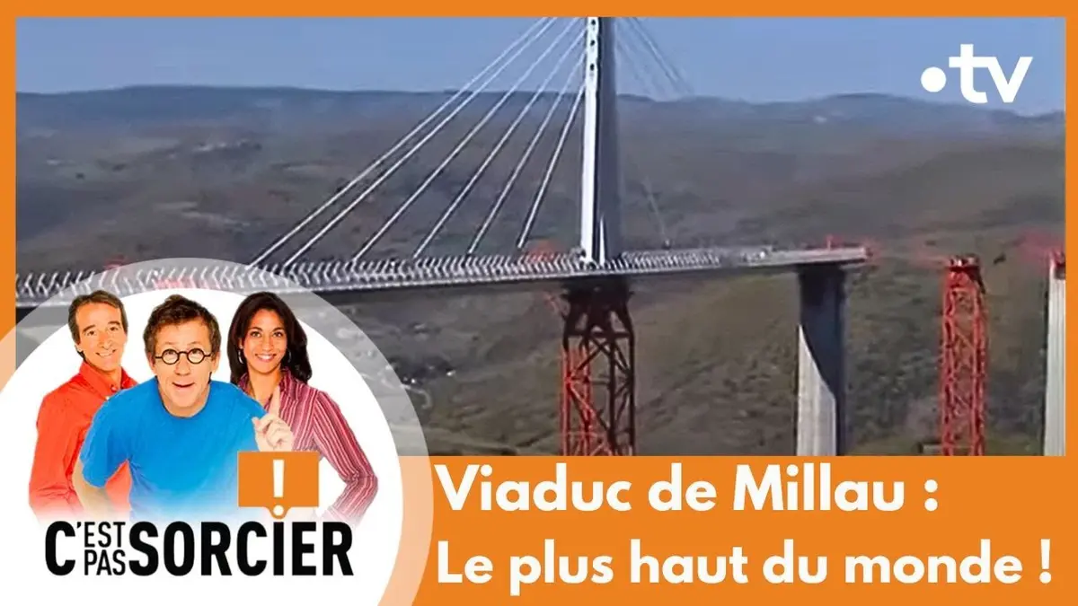 replay de Viaduc de Millau : le pont le plus haut du monde ! - C'est pas sorcier [Intégrale]