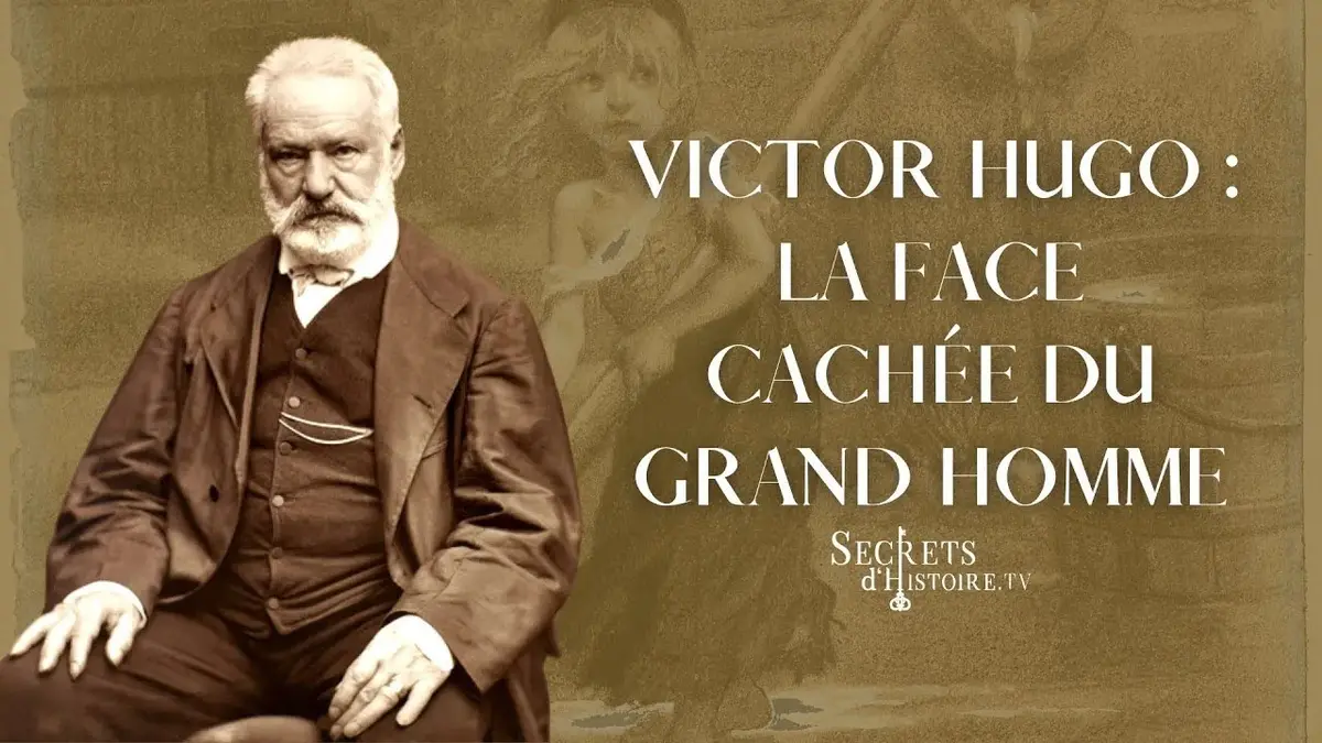 replay de Victor Hugo : la face cachée du grand homme - Secrets d'histoire