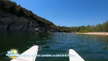 Vive le camping : Ardèche : vacances survoltées au bord de la rivière !
