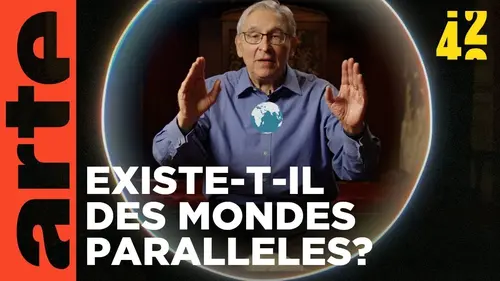 replay de Vivons-nous dans un multivers ? | 42, la réponse à presque tout | ARTE