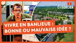 Vivre en banlieue : Une bonne ou mauvaise idée ? - C'est pas sorcier