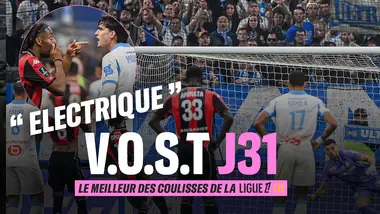 VOST : le MEILLEUR des COULISSES de la 31e journée de Ligue 1