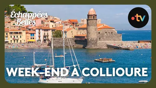 replay de Week-end à Collioure - Échappées belles