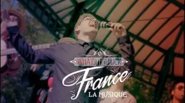 What The Fuck France - Episode 7  - La musique Française - CANAL+