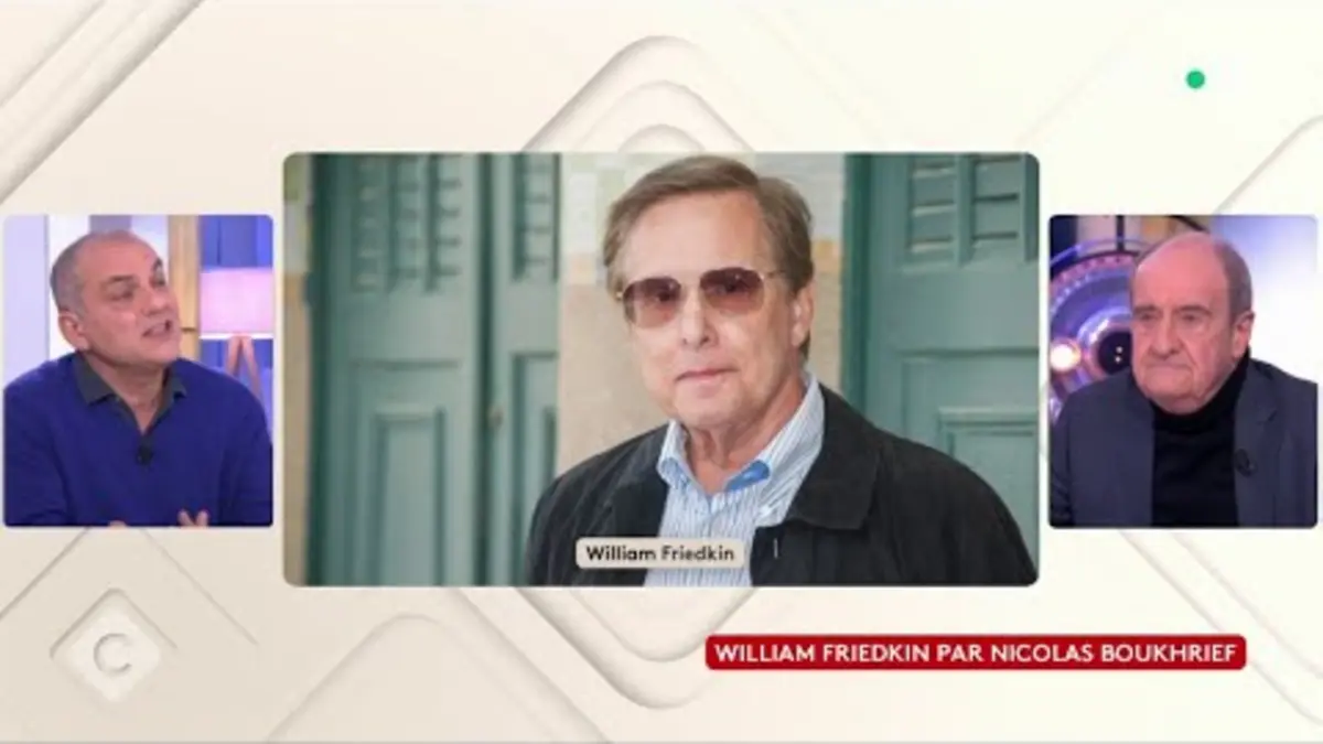 replay de William Friedkin par Nicolas Boukhrief - L’Oeil de Pierre - C à Vous - 01/03/2024