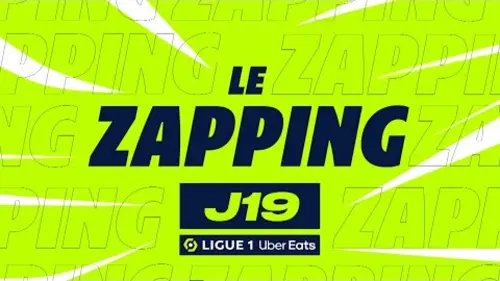 replay de Zapping de la 19ème journée - Ligue 1 Uber Eats / 2023-2024