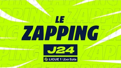 replay de Zapping de la 24ème journée - Ligue 1 Uber Eats / 2023-2024