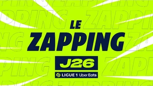 replay de Zapping de la 26ème journée - Ligue 1 Uber Eats / 2023-2024