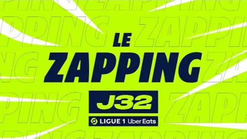 replay de Zapping de la 32ème journée - Ligue 1 Uber Eats / 2023-2024