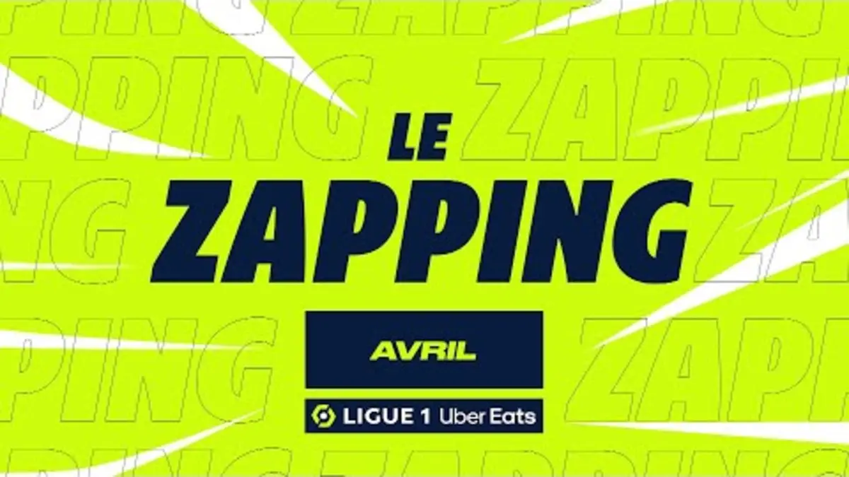replay de Zapping Ligue 1 Uber Eats - Avril (saison 2023/2024)